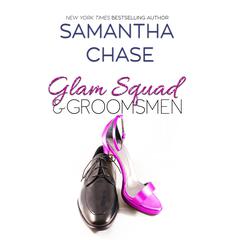 Glam Squad & Groomsmen Audiobook, by Samantha Chase