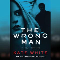 The Wrong Man Audiobook, by Kate White