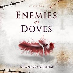 Enemies of Doves Audiobook, by Shanessa Gluhm