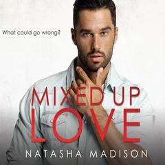 Mixed Up Love Audiobook, by Natasha Madison