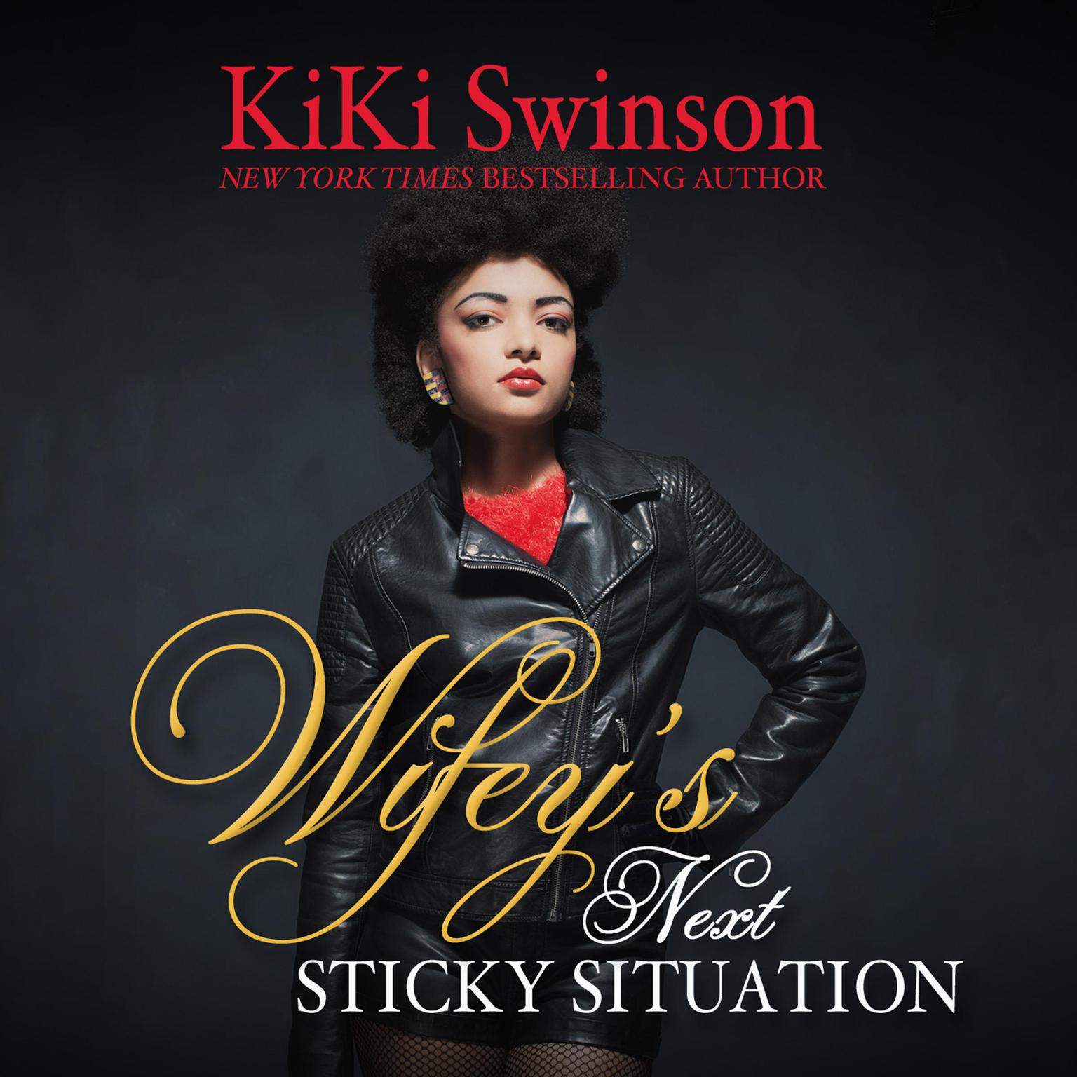 Wifeys Next Sticky Situation Audiobook, by Kiki Swinson