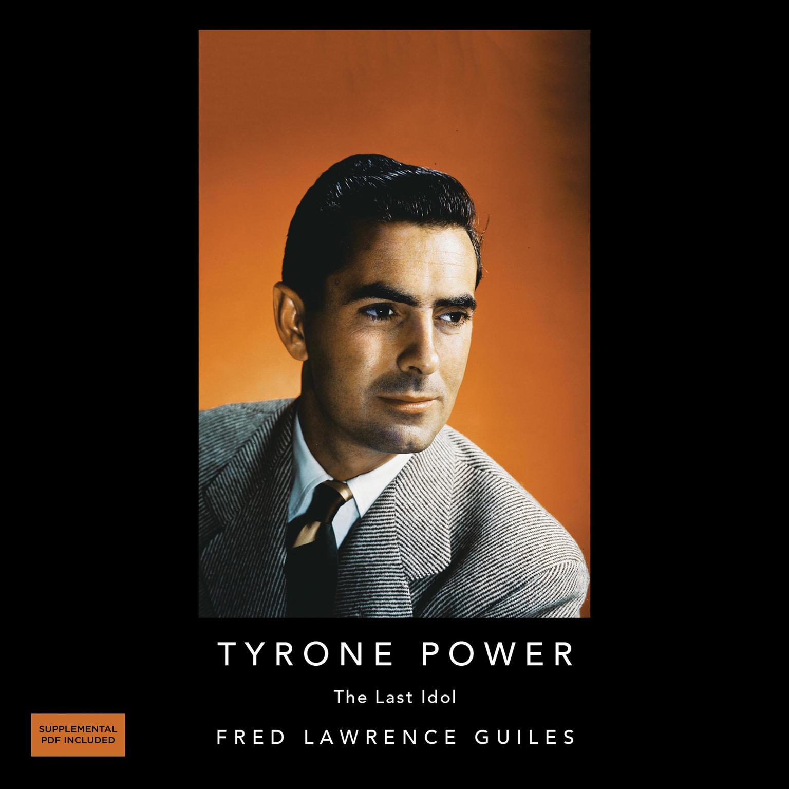 Tyrone Powers: The Last Idol: Fred Lawrence Guiles Hollywood Collection Audiobook, by Fred Lawrence Guiles