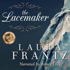 The Lacemaker Audiobook, by Laura Frantz