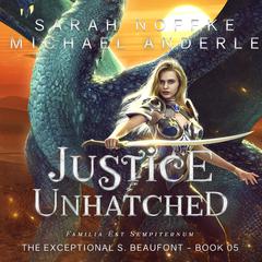 Justice Unhatched Audiobook, by Michael Anderle