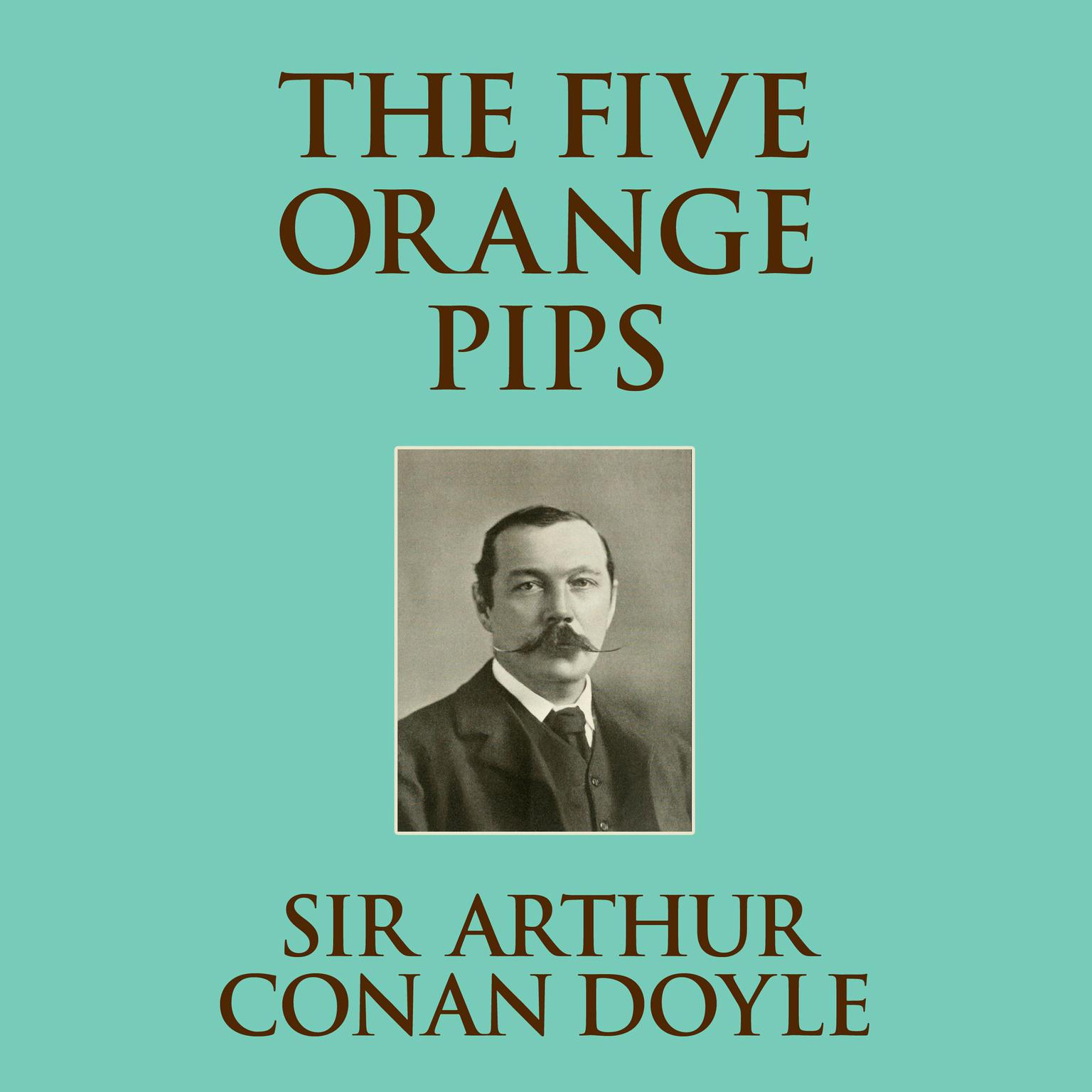 The Five Orange Pips Audiobook, by Arthur Conan Doyle