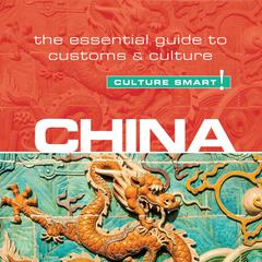 China - Culture Smart!: The Essential Guide to Customs & Culture Audiobook, by Kathy Flower