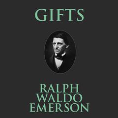 Gifts Audiobook, by Ralph Waldo Emerson