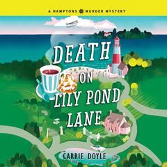 Death on Lily Pond Lane Audiobook, by Carrie Doyle