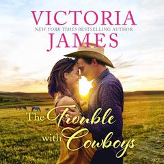 The Trouble With Cowboys Audiobook, by Victoria James