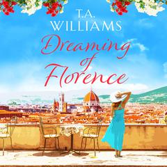 Dreaming of Florence Audibook, by T. A. Williams