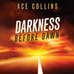 Darkness Before Dawn Audiobook, by Ace Collins