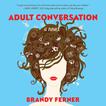 Adult Conversation Audiobook, by Brandy Ferner#brandy-ferner|