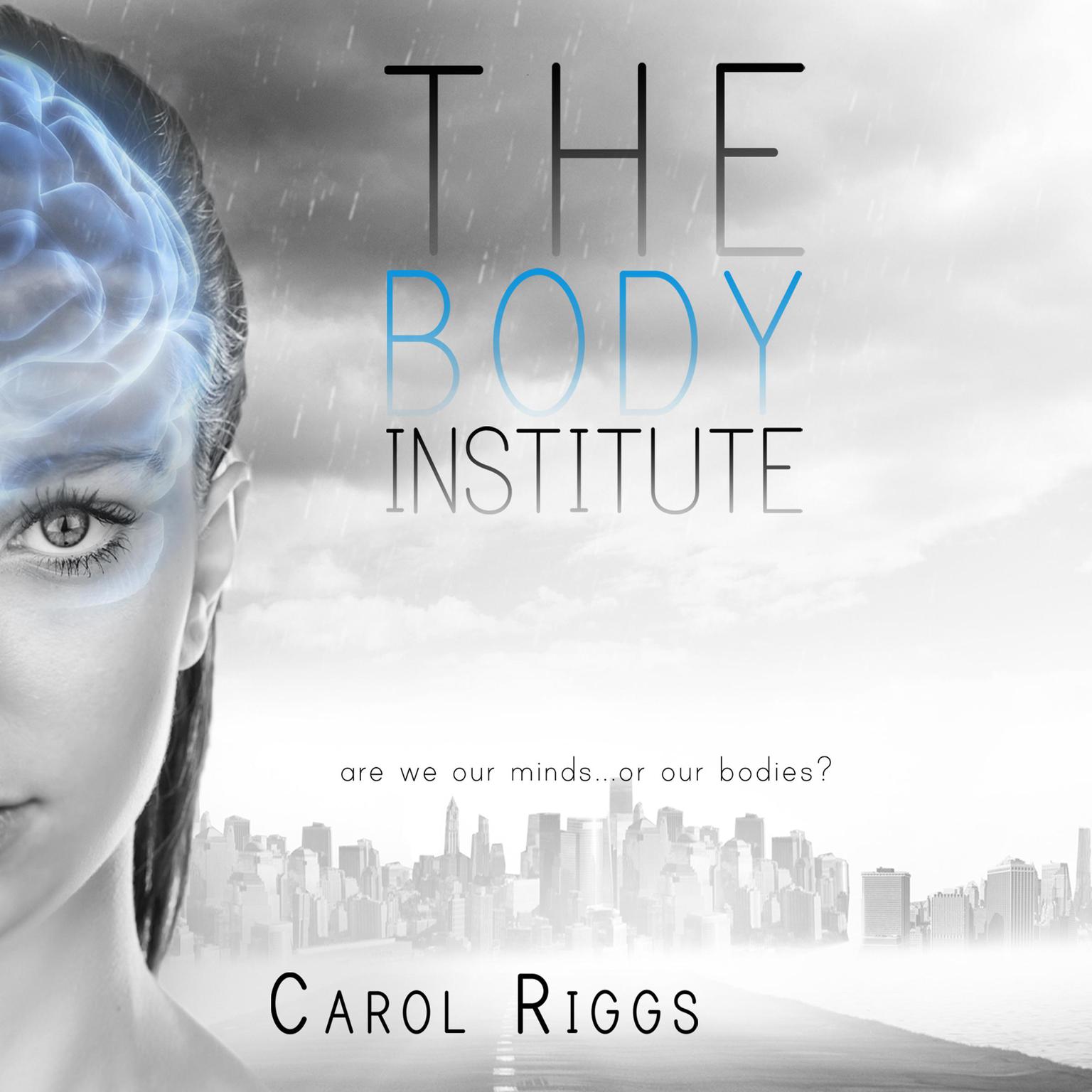 The Body Institute Audiobook, by Carol Riggs