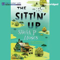 The Sittin' Up Audiobook, by Shelia P. Moses