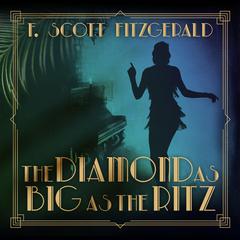 The Diamond as Big as the Ritz Audiobook, by F. Scott Fitzgerald