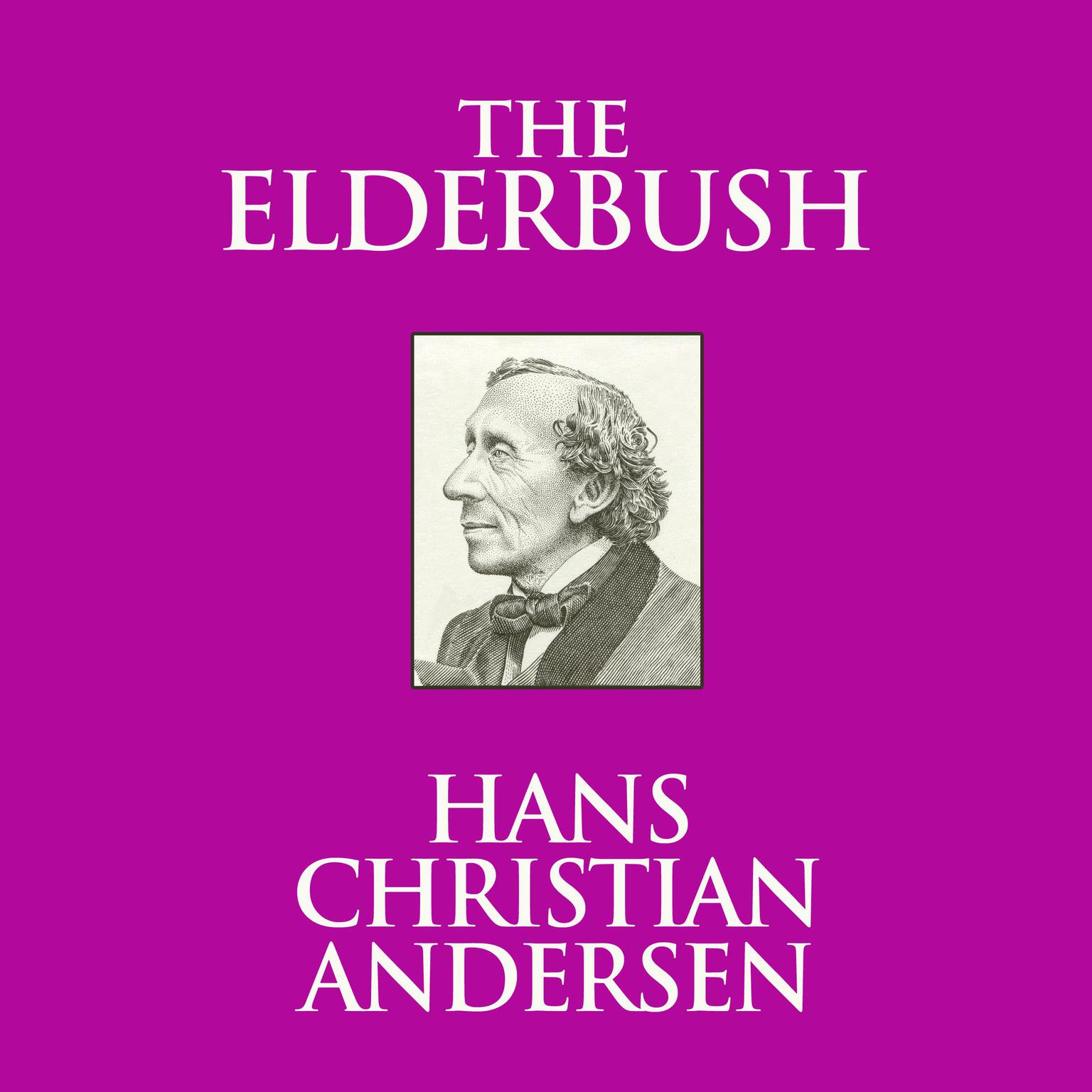 The Elderbush Audiobook, by Hans Christian Andersen