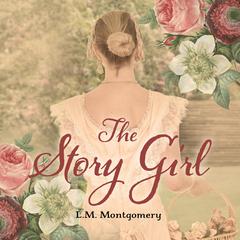 The Story Girl Audiobook, by L. M. Montgomery