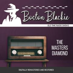 Boston Blackie: The Masters Diamond Audiobook, by Jack Boyle