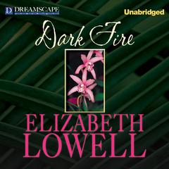 Dark Fire Audiobook, by Elizabeth Lowell