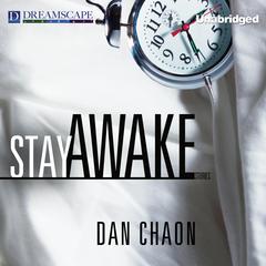 Stay Awake: Stories Audiobook, by Dan Chaon
