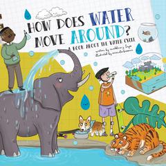 How Does Water Move Around?: A Book About the Water Cycle Audiobook, by Madeline J. Hayes