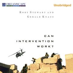 Can Intervention Work? Audiobook, by Rory Stewart