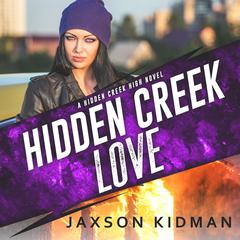 Hidden Creek Love Audiobook, by Jaxson Kidman