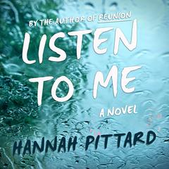 Listen To Me: A Novel Audiobook, by Hannah Pittard