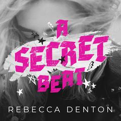 A Secret Beat Audiobook, by Rebecca Denton