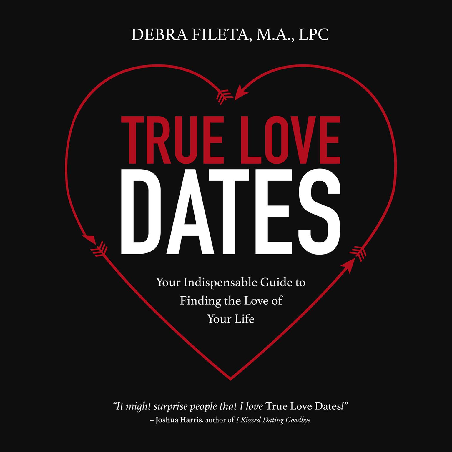 True Love Dates Audiobook, by Debra Fileta