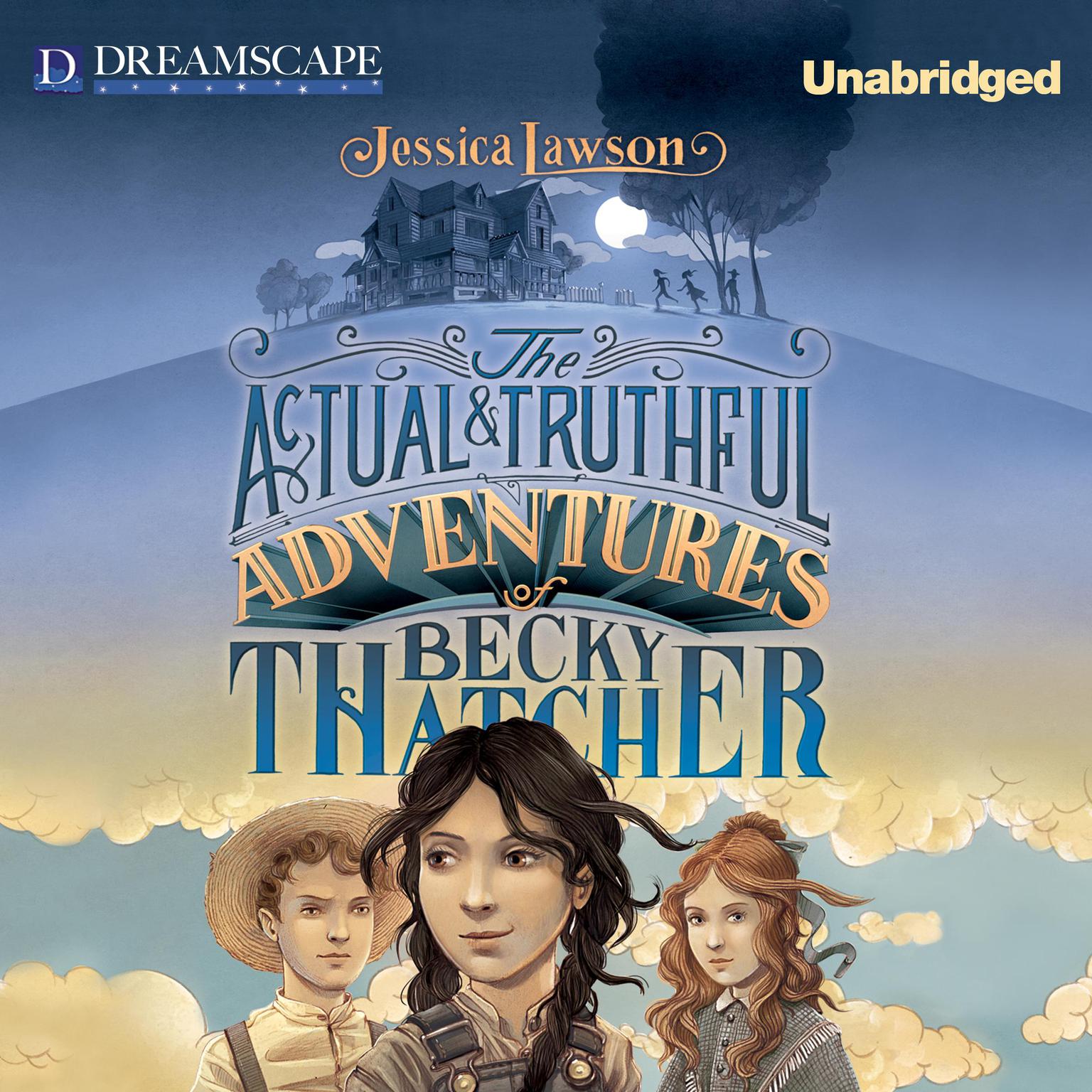 The Actual & Truthful Adventures of Becky Thatcher Audiobook, by Jessica Lawson