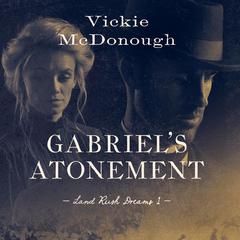 Gabriel's Atonement Audibook, by Vickie McDonough