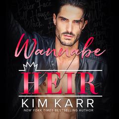 Wanna Be Heir Audiobook, by Kim Karr