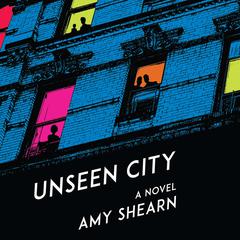 Unseen City Audiobook, by Amy Shearn