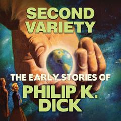 Second Variety Audiobook, by Philip K. Dick