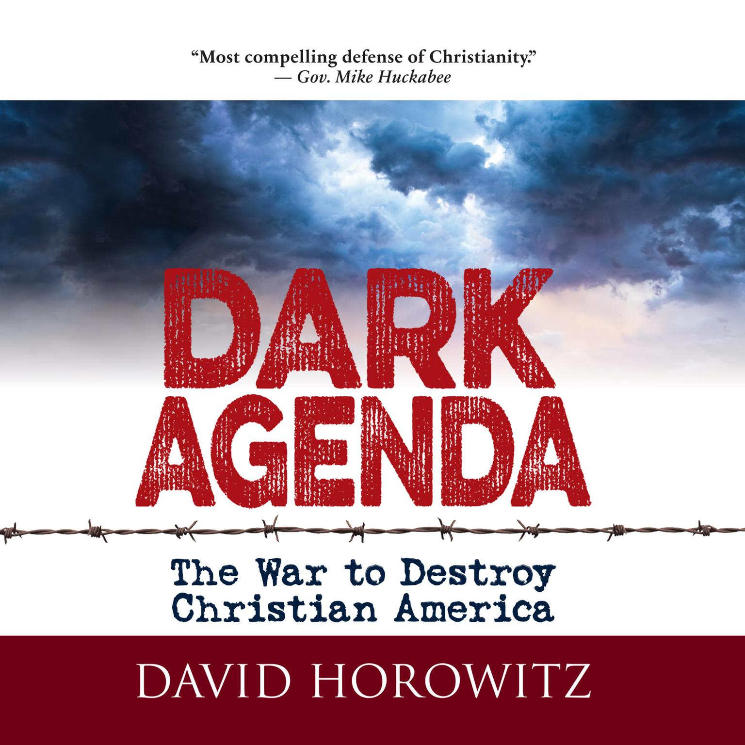 Dark Agenda: The War to Destroy Christian America Audiobook, by David Horowitz