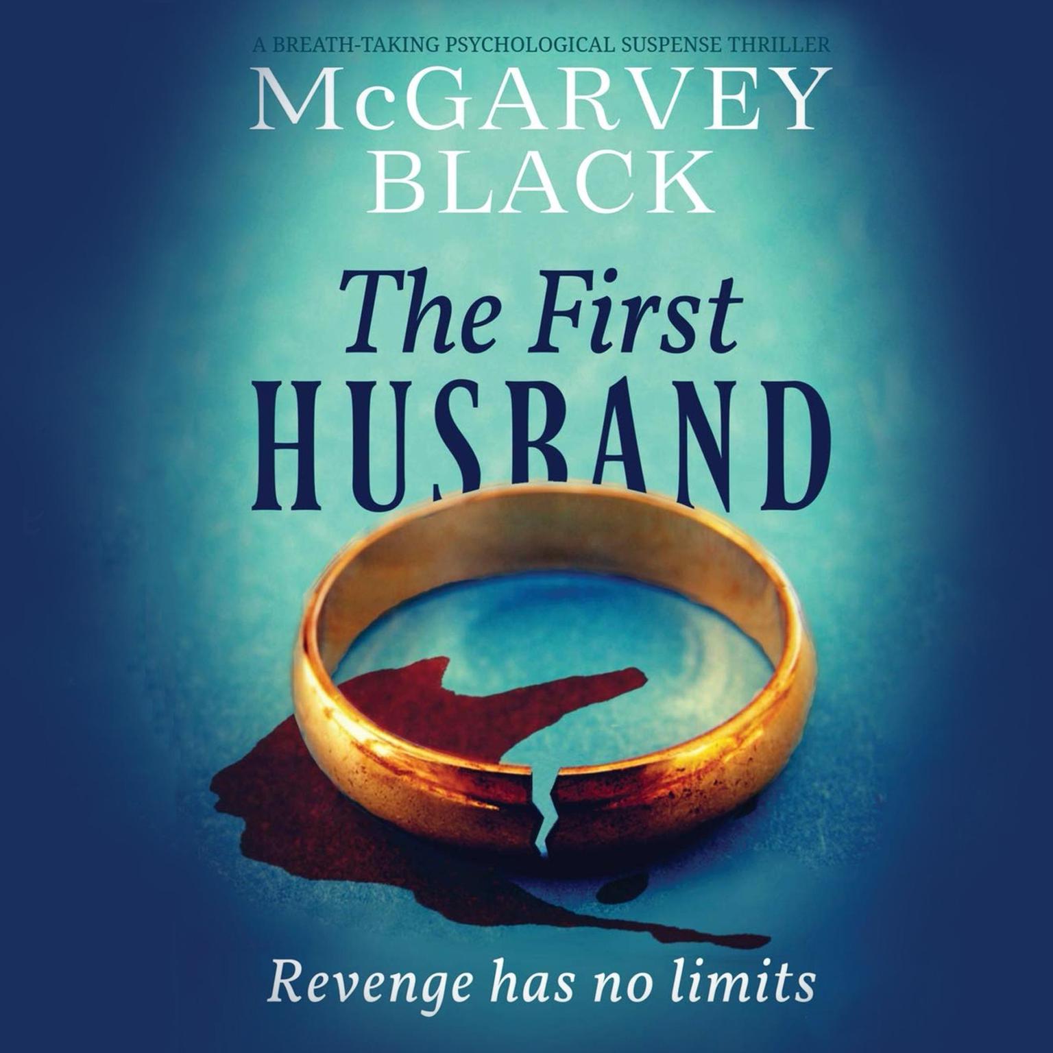 The First Husband: a breath-taking psychological suspense thriller Audiobook, by McGarvey Black