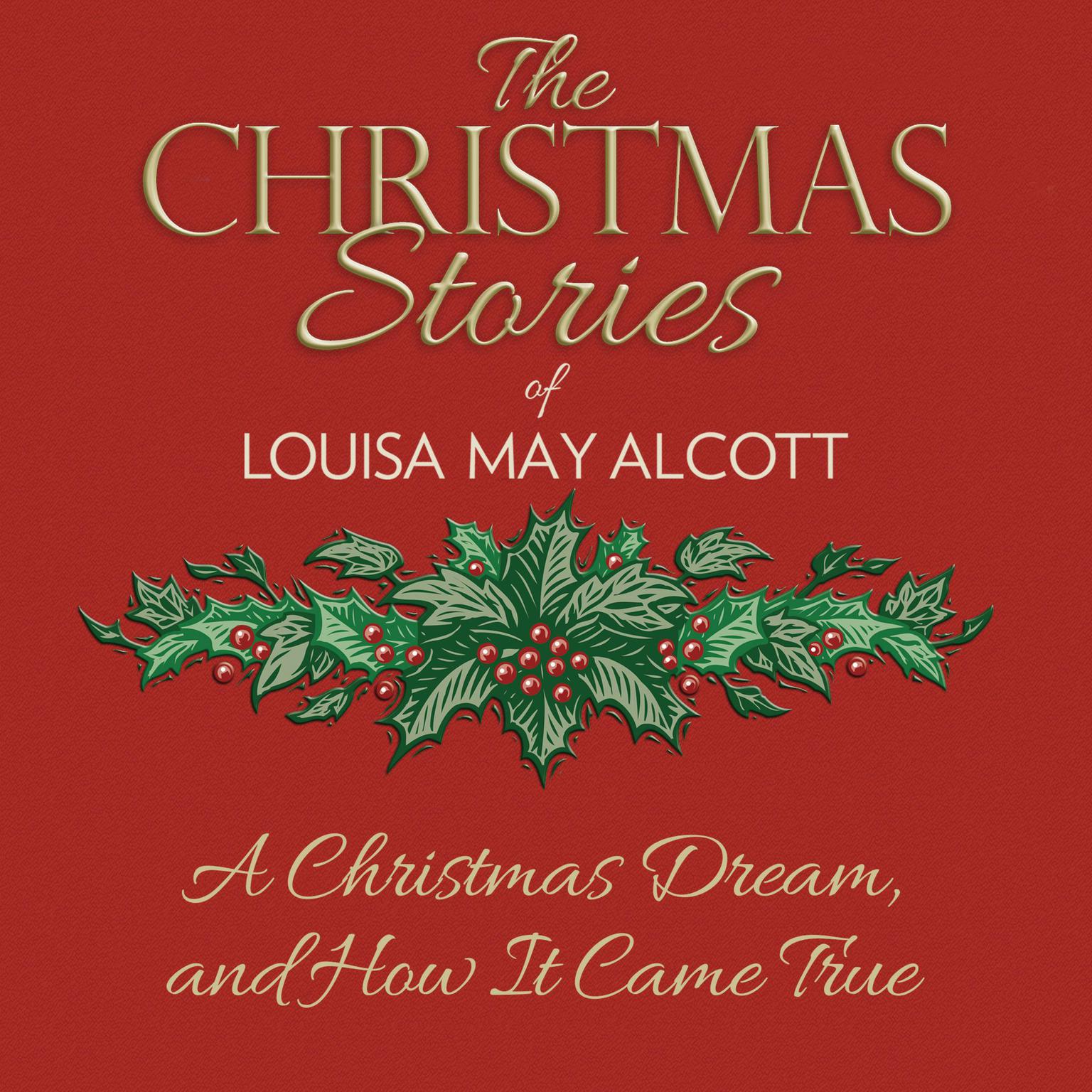 A Christmas Dream, and How It Came True Audiobook, by Louisa May Alcott