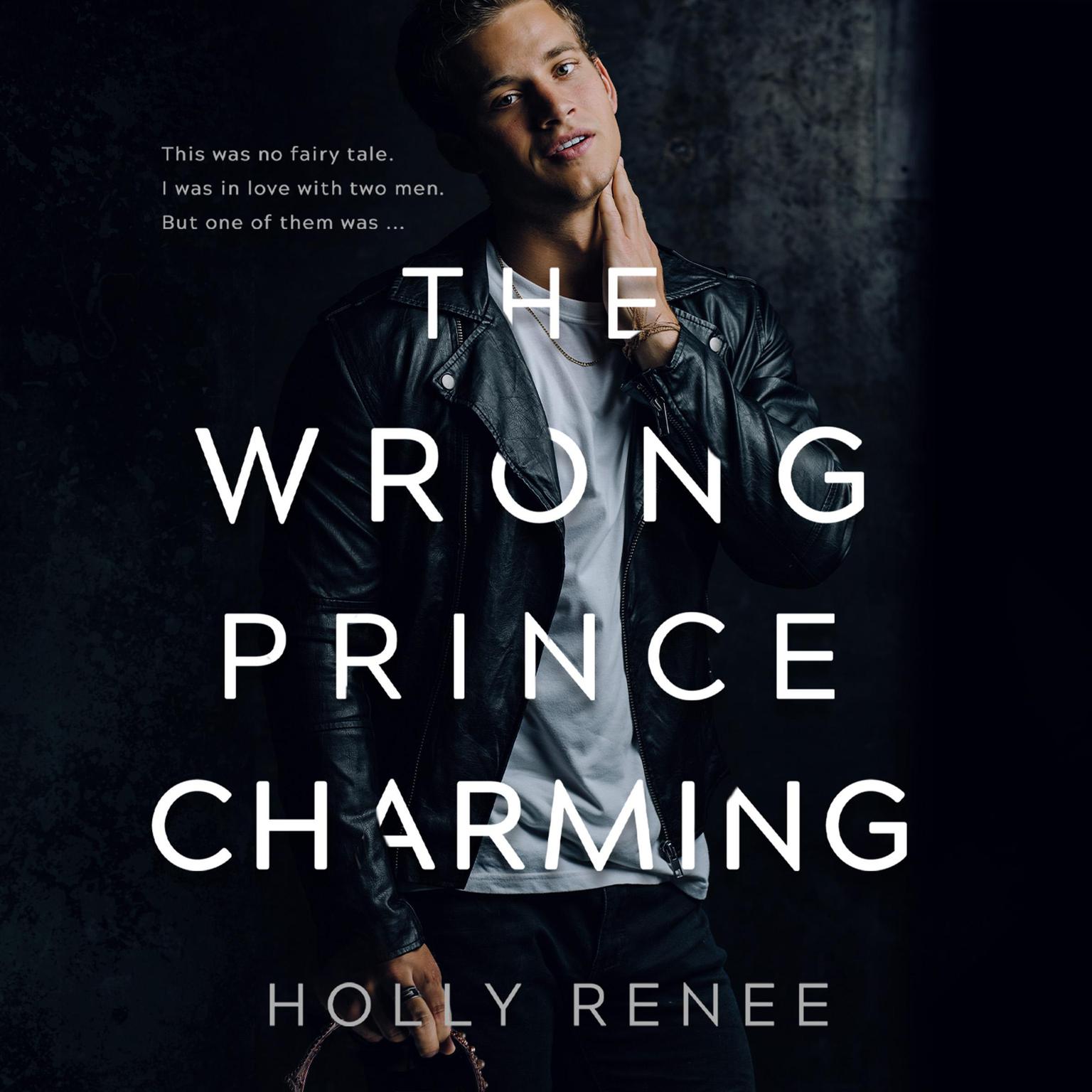 The Wrong Prince Charming Audiobook, by Holly Renee