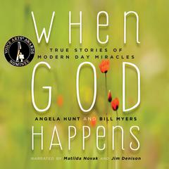 When God Happens: True Stories of Modern Day Miracles Audiobook, by Bill Myers