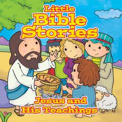 Little Bible Stories: Jesus and His Teachings Audiobook, by Various 