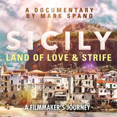Sicily: Land of Love and Strife: A Filmmakers Journey Audiobook, by John Julius Norwich