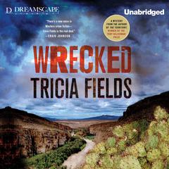 Wrecked Audiobook, by Tricia Fields