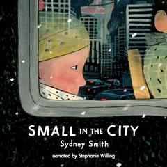 Small in the City Audiobook, by Sydney Smith
