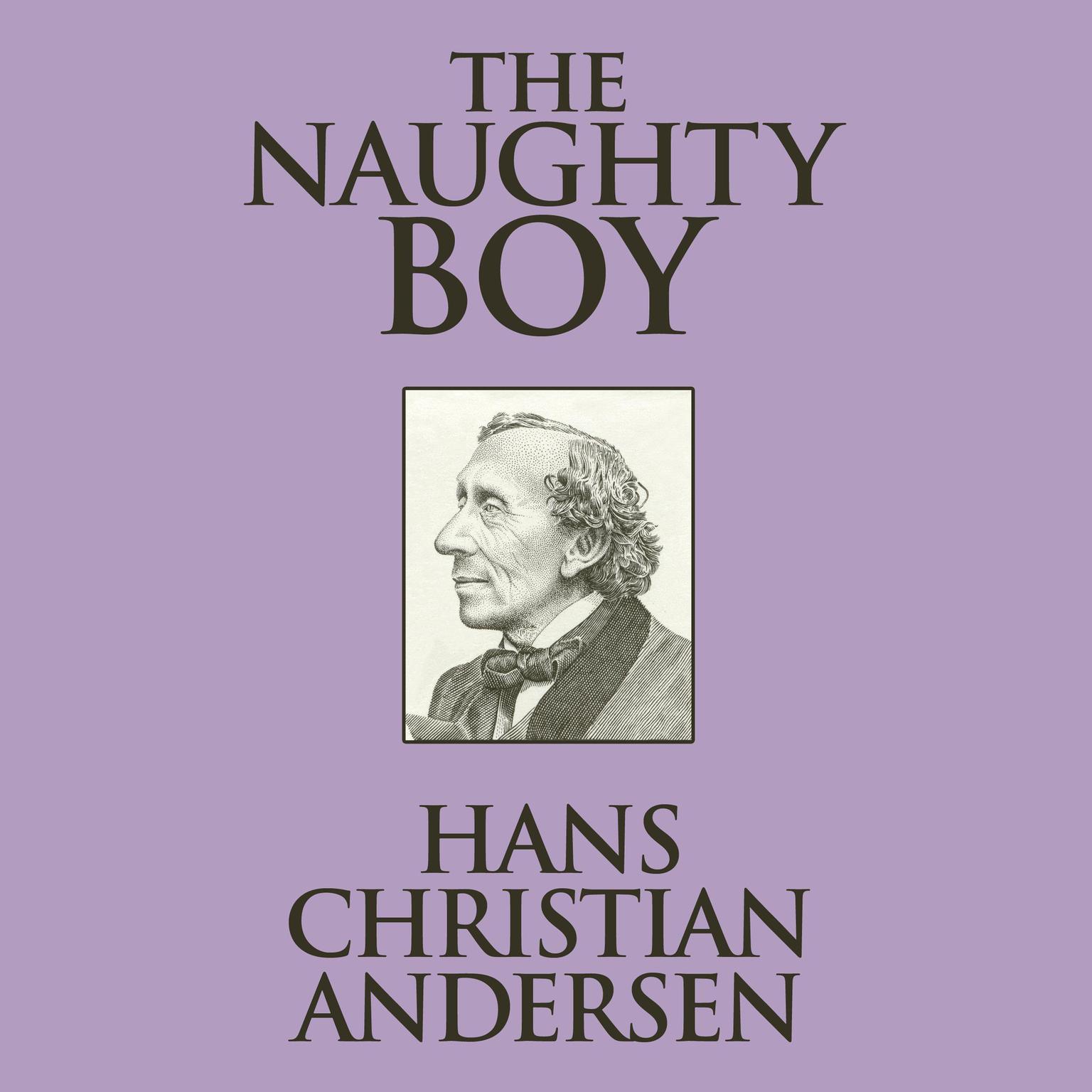 The Naughty Boy Audiobook, by Hans Christian Andersen