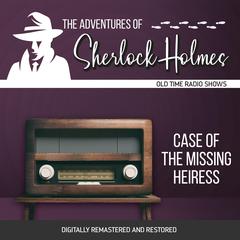 The Adventures of Sherlock Holmes: Case of the Missing Heiress Audiobook, by Anthony Boucher
