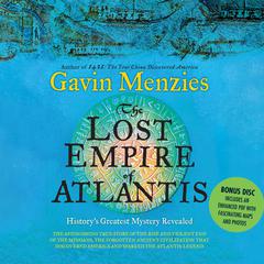 The Lost Empire of Atlantis: The Astonishing History of a Forgotten Civilizatio Audiobook, by Gavin Menzies