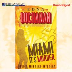 Miami, Its Murder: A Britt Montero Mystery Audiobook, by Edna Buchanan