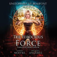The Ferocious Force Audiobook, by Michael Anderle