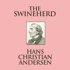 The Swineherd Audiobook, by Hans Christian Andersen